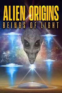 Alien Origins: Beings of Light