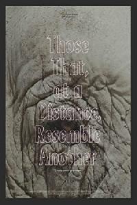 Those That, at a Distance, Resemble Another